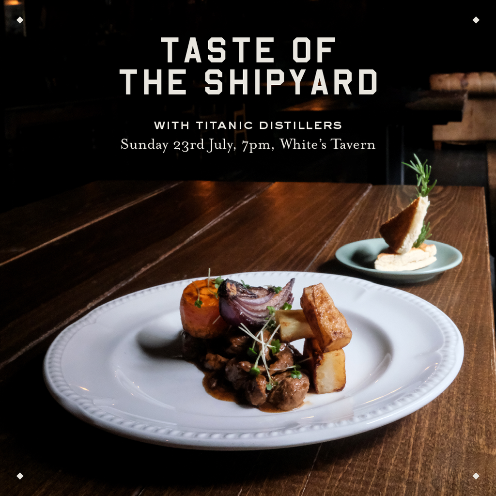 Taste of The Shipyard - Belfast Whiskey Week